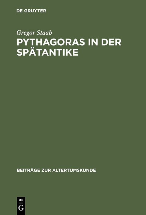 Pythagoras in der Sp&auml;tantike - Gregor Staab
