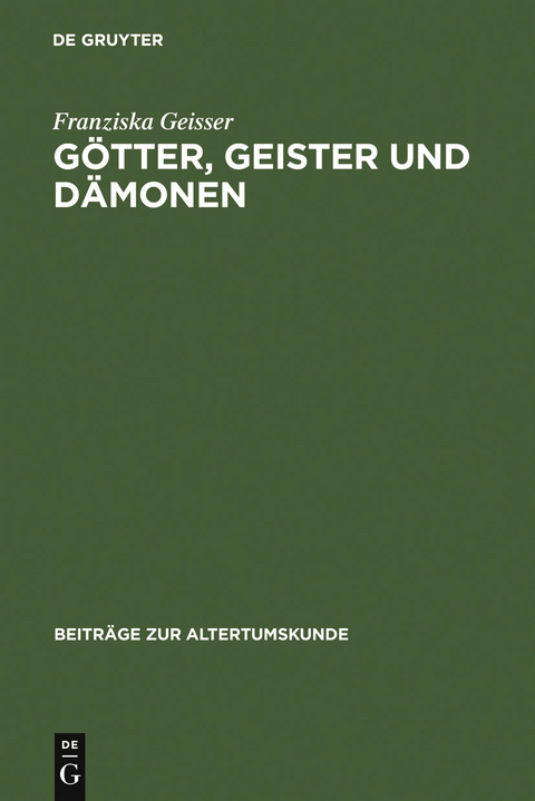 G&ouml;tter, Geister und D&auml;monen - Franziska Geisser