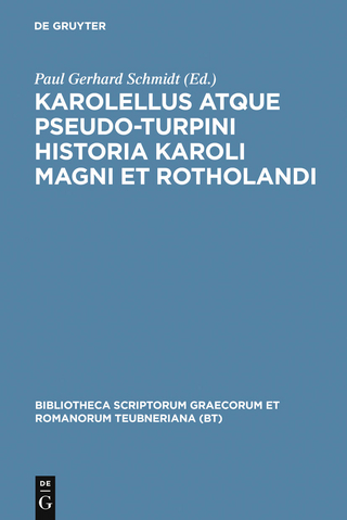 Karolellus atque Pseudo-Turpini Historia Karoli Magni et Rotholandi