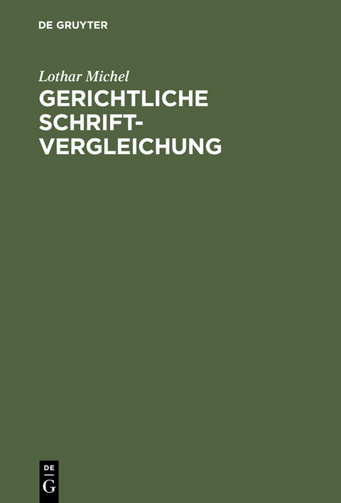 Gerichtliche Schriftvergleichung - Lothar Michel