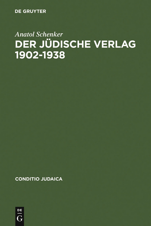 Der J&uuml;dische Verlag 1902&ndash;1938 - Anatol Schenker