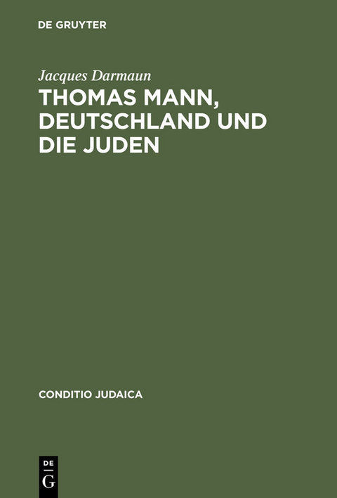 Thomas Mann, Deutschland und die Juden - Jacques Darmaun
