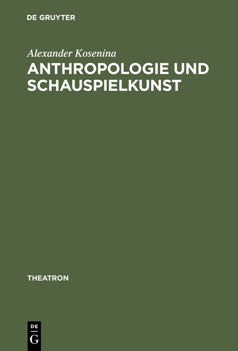 Anthropologie und Schauspielkunst - Alexander Ko&scaron;enina