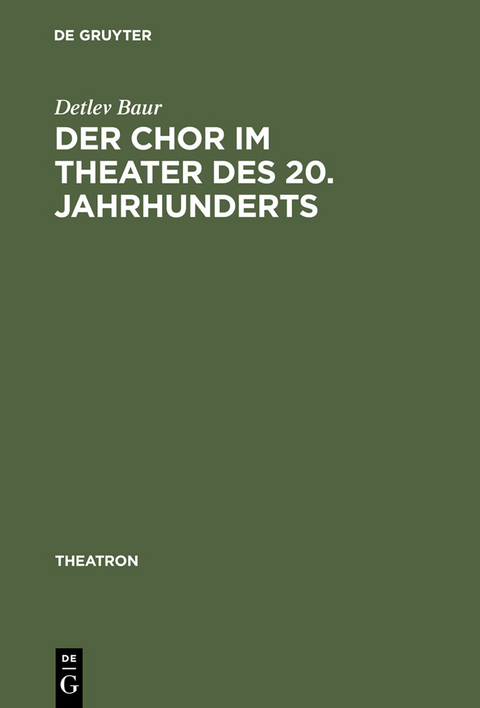 Der Chor im Theater des 20. Jahrhunderts - Detlev Baur