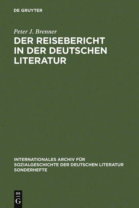 Der Reisebericht in der deutschen Literatur - Peter J. Brenner