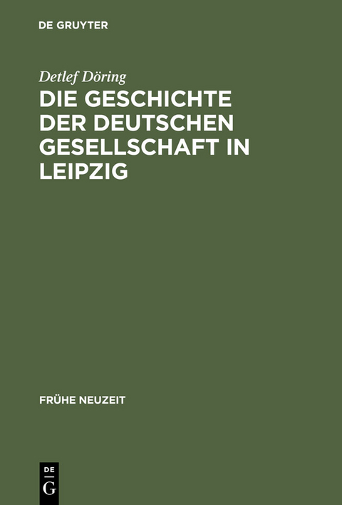 Die Geschichte der Deutschen Gesellschaft in Leipzig - Detlef D&ouml;ring