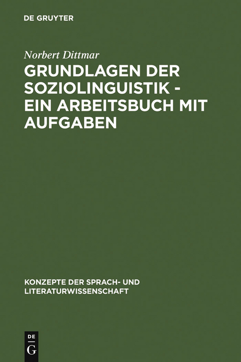 Grundlagen der Soziolinguistik - Ein Arbeitsbuch mit Aufgaben - Norbert Dittmar