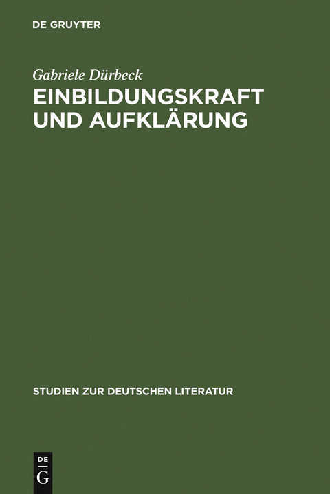 Einbildungskraft und Aufkl&auml;rung - Gabriele D&uuml;rbeck