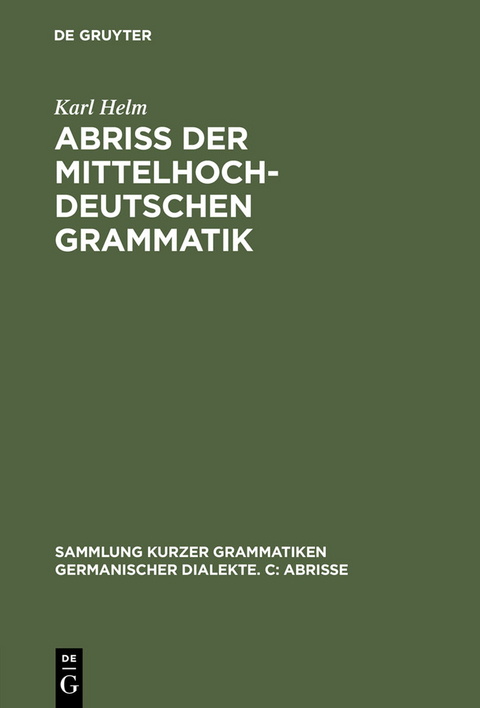 Abri&szlig; der mittelhochdeutschen Grammatik - Karl Helm