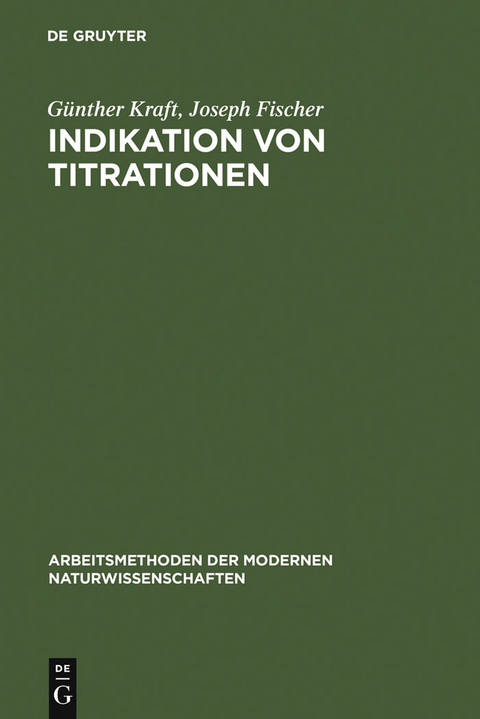 Indikation von Titrationen - G&uuml;nther Kraft, Joseph Fischer