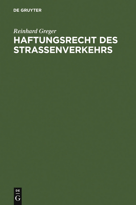 Haftungsrecht des Stra&szlig;enverkehrs - Reinhard Greger