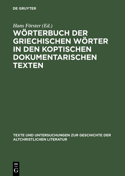W&ouml;rterbuch der griechischen W&ouml;rter in den koptischen dokumentarischen Texten - 