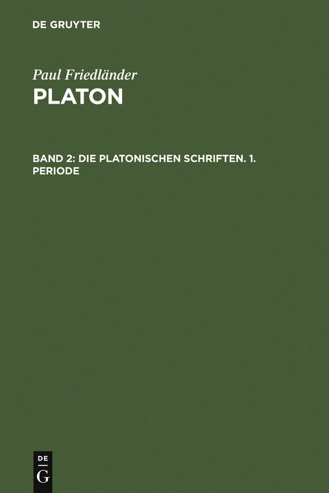 Die platonischen Schriften, 1. Periode - Paul Friedl&auml;nder
