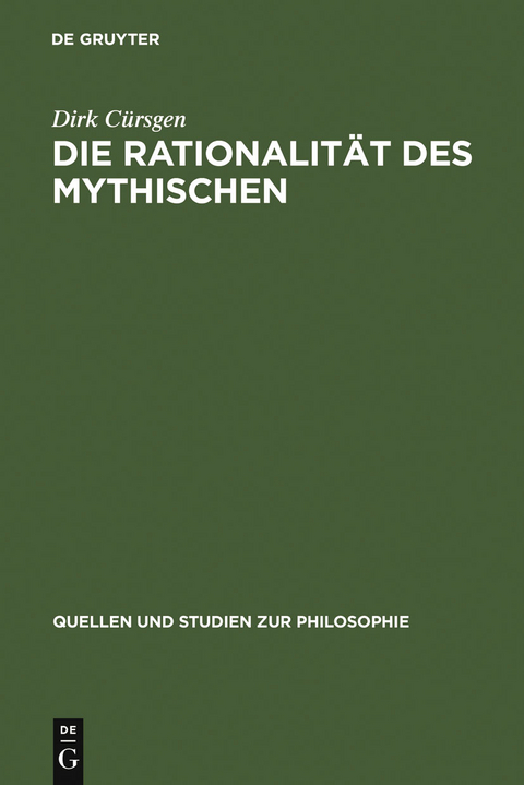 Die Rationalit&auml;t des Mythischen - Dirk C&uuml;rsgen