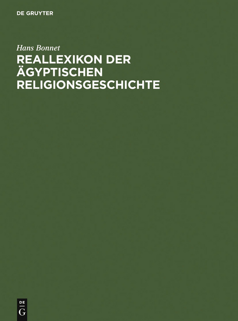 Reallexikon der &auml;gyptischen Religionsgeschichte - Hans Bonnet