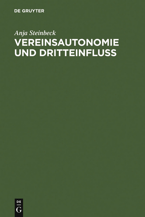 Vereinsautonomie und Dritteinflu&szlig; - Anja Steinbeck