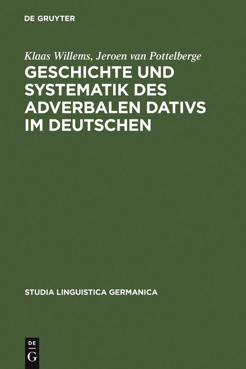 Geschichte und Systematik des adverbalen Dativs im Deutschen - Klaas Willems, Jeroen van Pottelberge