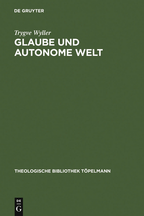 Glaube und autonome Welt - Trygve Wyller