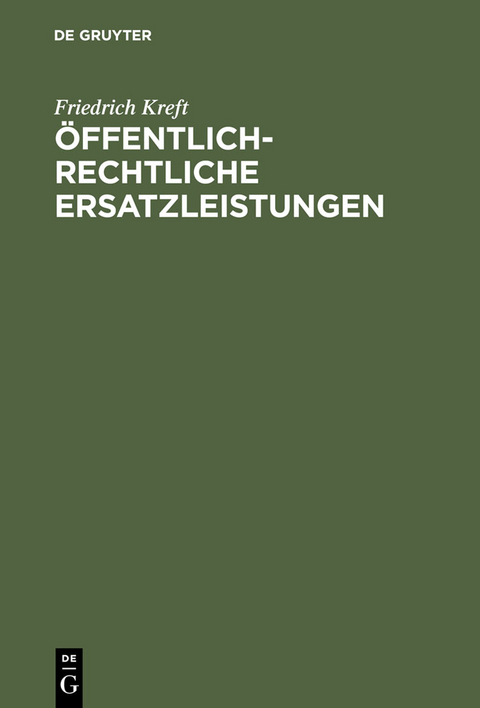 &Ouml;ffentlich-rechtliche Ersatzleistungen - Friedrich Kreft