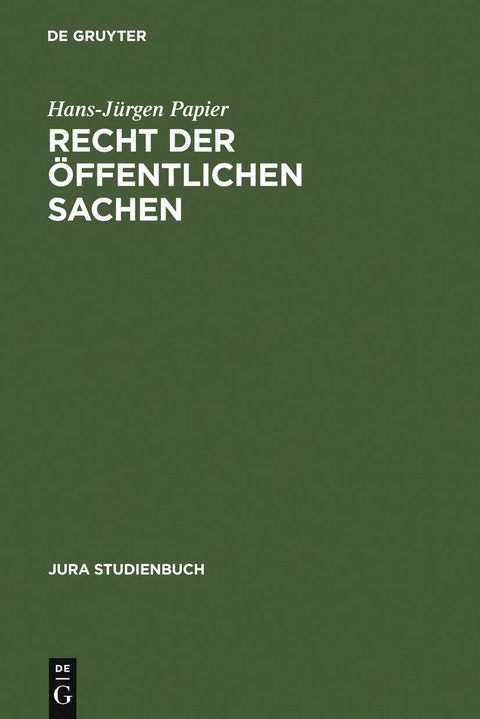 Recht der &ouml;ffentlichen Sachen - Hans-J&uuml;rgen Papier
