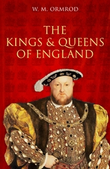The Kings and Queens of England - W M Ormrod