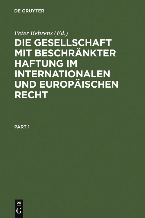 Die Gesellschaft mit beschr&auml;nkter Haftung im internationalen und europ&auml;ischen Recht - 
