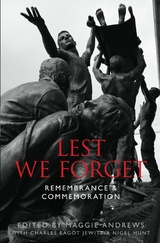 Lest We Forget - Professor Maggie Andrews, Nigel Hunt, Charles Bagot Jewitt