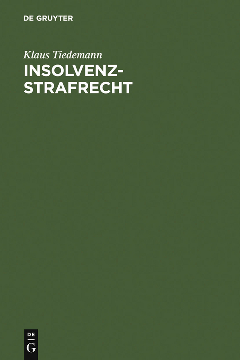 Insolvenz-Strafrecht - Klaus Tiedemann