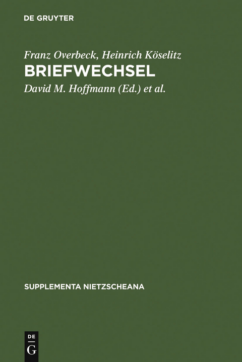 Briefwechsel - Franz Overbeck, Heinrich K&ouml;selitz