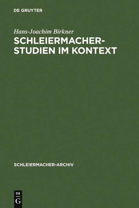 Schleiermacher-Studien im Kontext - Hans-Joachim Birkner