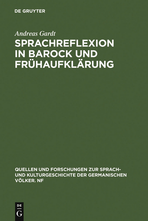 Sprachreflexion in Barock und Fr&uuml;haufkl&auml;rung - Andreas Gardt