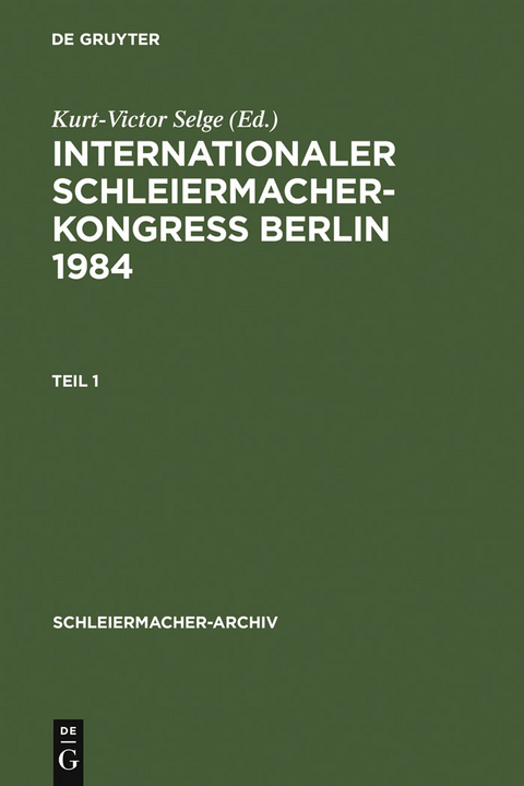 Internationaler Schleiermacher-Kongre&szlig; Berlin 1984 - 