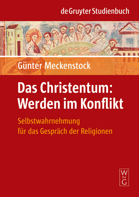 Das Christentum: Werden im Konflikt - G&uuml;nter Meckenstock