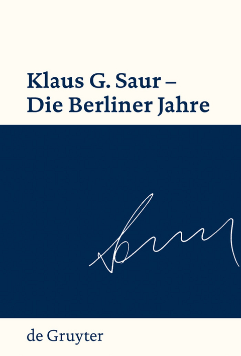 Klaus G. Saur - Die Berliner Jahre - 