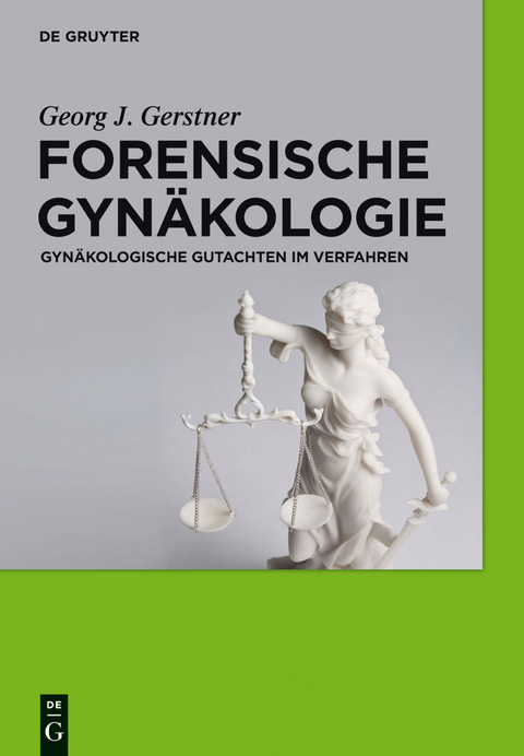 Forensische Gyn&auml;kologie - Georg J. Gerstner