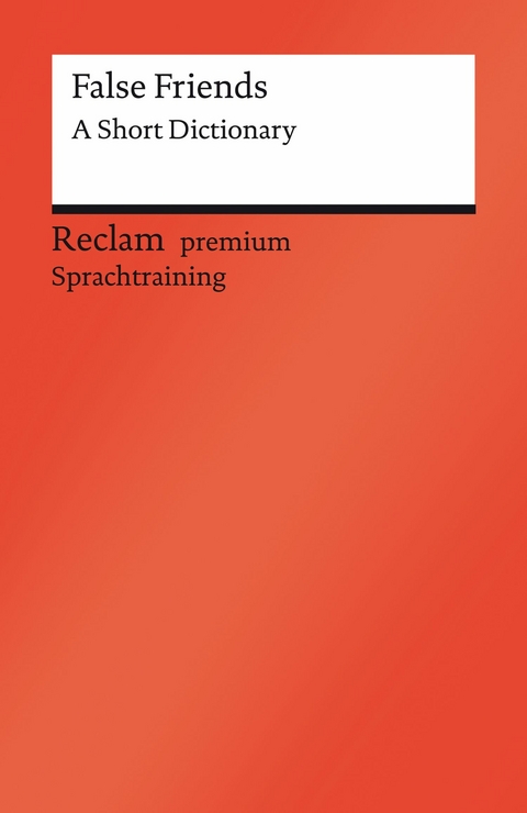 False Friends. A Short Dictionary - Burkhard Dretzke, Margaret Nester