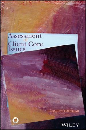 Assessment of Client Core Issues -  Richard W. Halstead