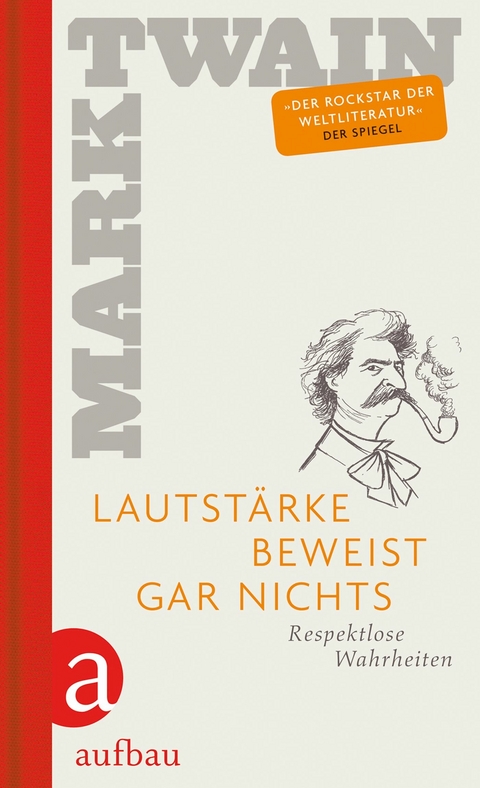 Lautst&auml;rke beweist gar nichts - Mark Twain