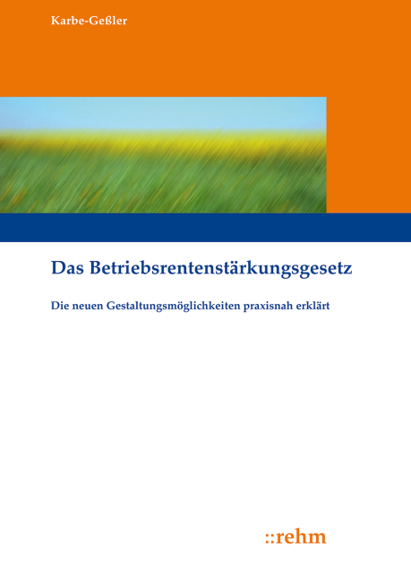 Das Betriebsrentenst&auml;rkungsgesetz - Daniela Karbe-Ge&szlig;ler