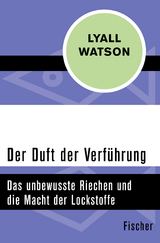 Der Duft der Verf&uuml;hrung - Lyall Watson