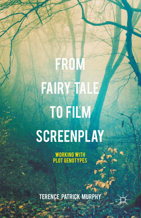 From Fairy Tale to Film Screenplay - Terence Patrick Murphy