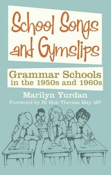 School Songs and Gym Slips - Marilyn Yurdan