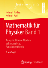 Mathematik für Physiker Band 1 - Fischer, Helmut; Kaul, Helmut