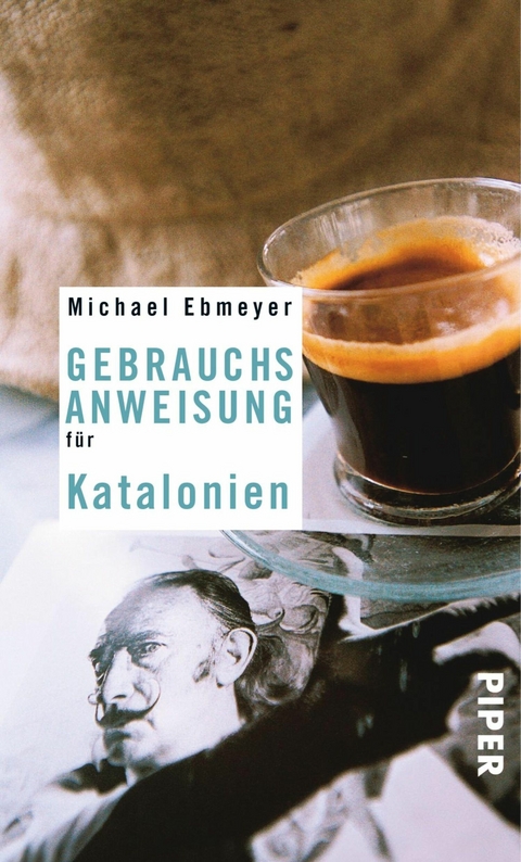 Gebrauchsanweisung f&uuml;r Katalonien -  Michael Ebmeyer