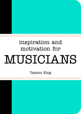 Inspiration and Motivation for Musicians