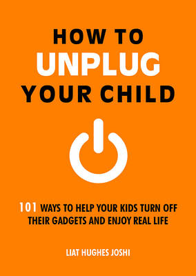 How to Unplug Your Child