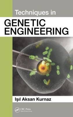 Techniques in Genetic Engineering -  Isil Aksan Kurnaz