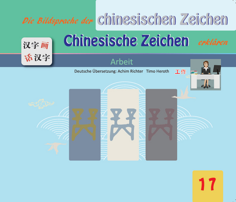 Die Bildsprache der chinesischen Zeichen Chinesische Zeichen erkl&auml;ren