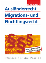Ausl&auml;nderrecht, Migrations- und Fl&uuml;chtlingsrecht -  Walhalla Fachredaktion