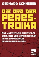 Die &Auml;ra der Perestroika - Gerhard Schnehen